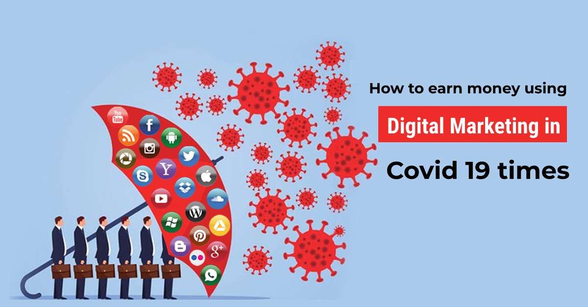 How to earn money using Digital Marketing in Covid 19 times