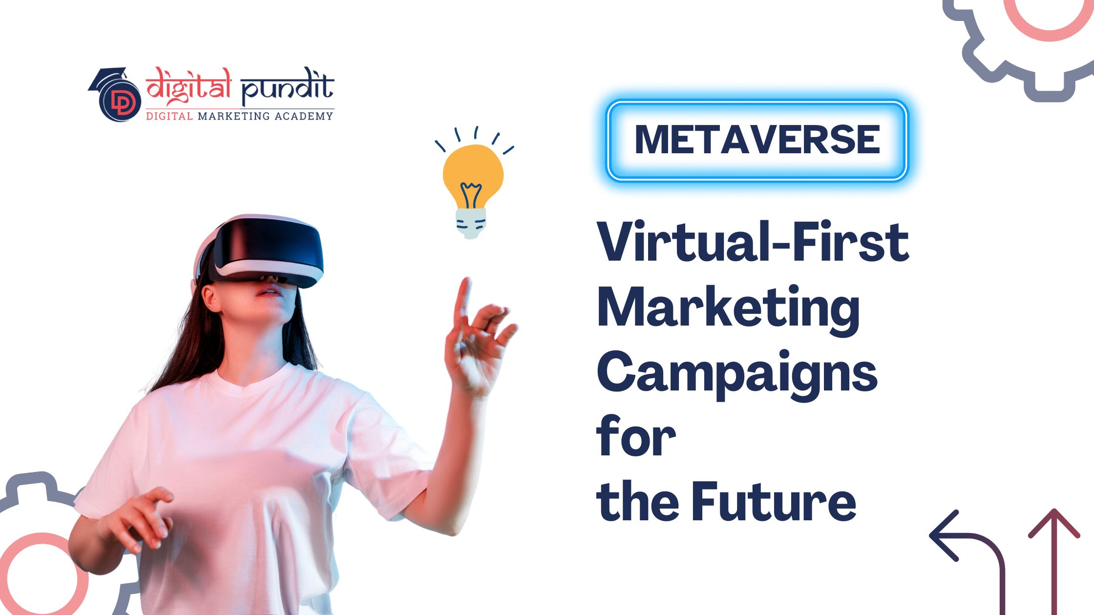 The Metaverse as the Next Frontier for Brand Experiences: How to Create Virtual-First Marketing Campaigns