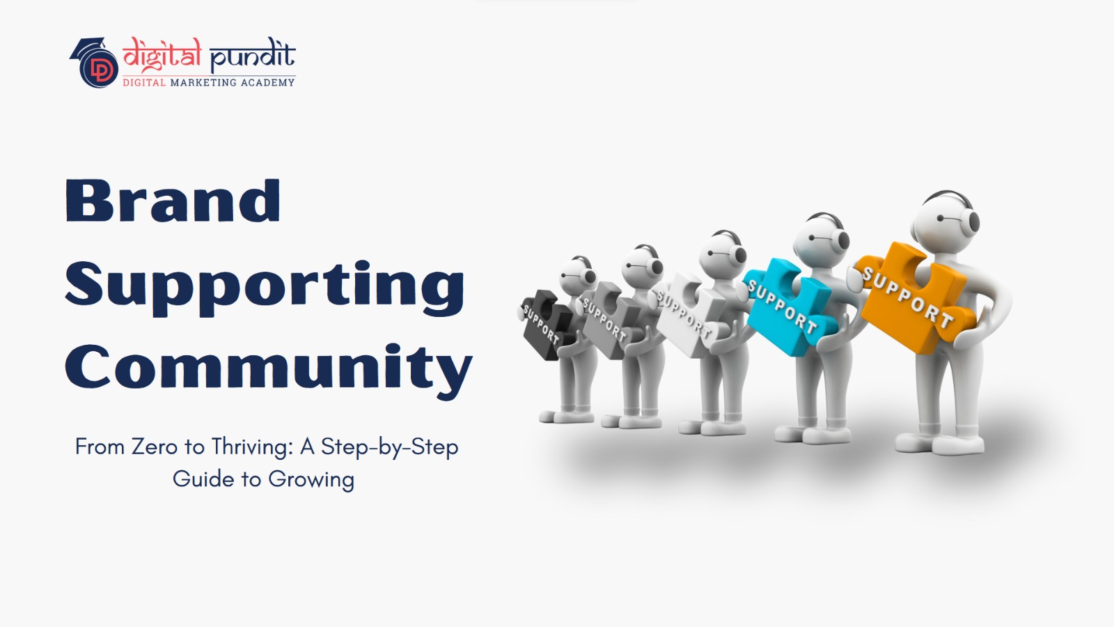 From Zero to Thriving: A Step-by-Step Guide to Growing a Brand-Supporting Community