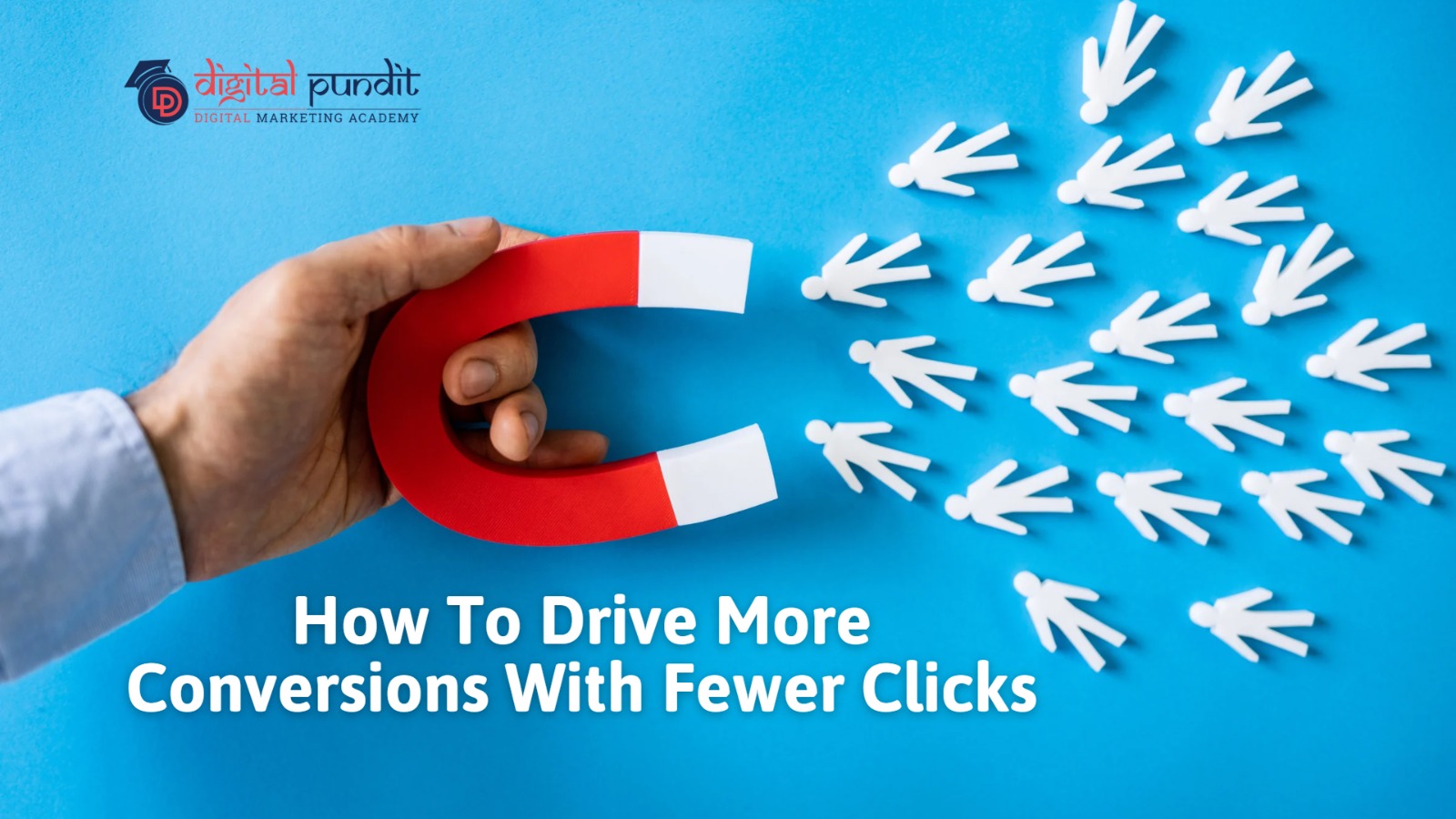 Smart Clicks: How To Drive More Conversions With Fewer Steps