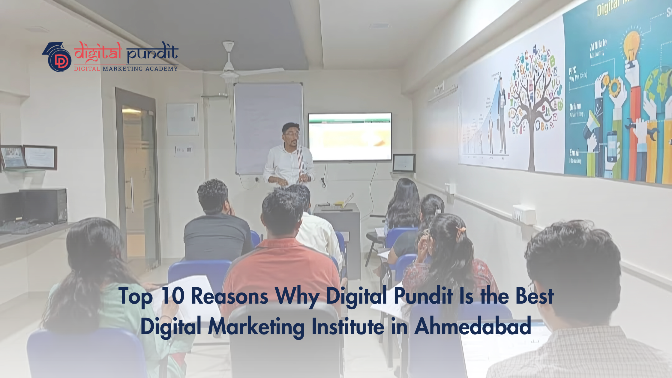 Top 10 Reasons Why Digital Pundit Is the Best Digital Marketing Institute in Ahmedabad