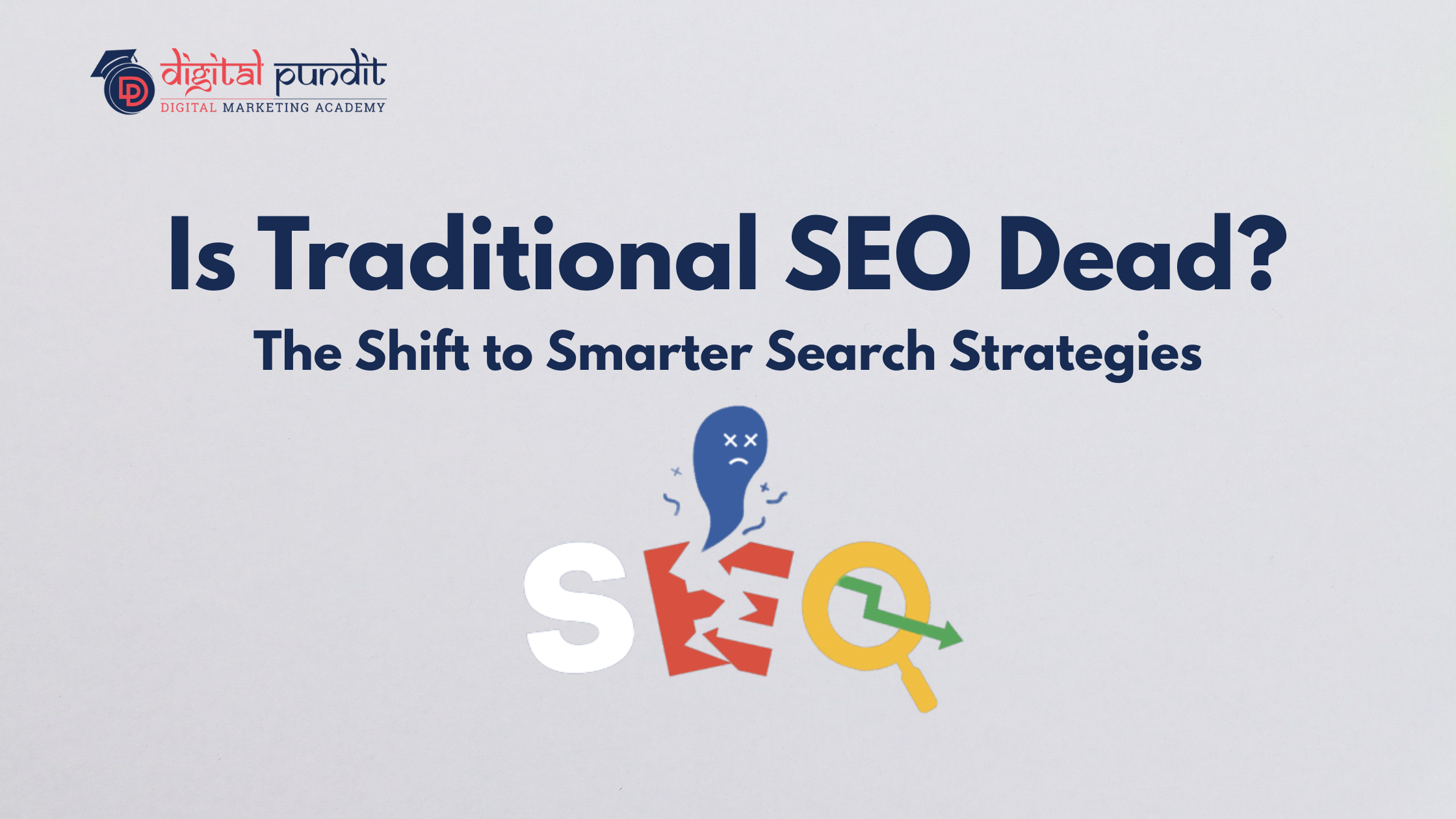 Is Traditional SEO Dead? The Shift to Smarter Search Strategies