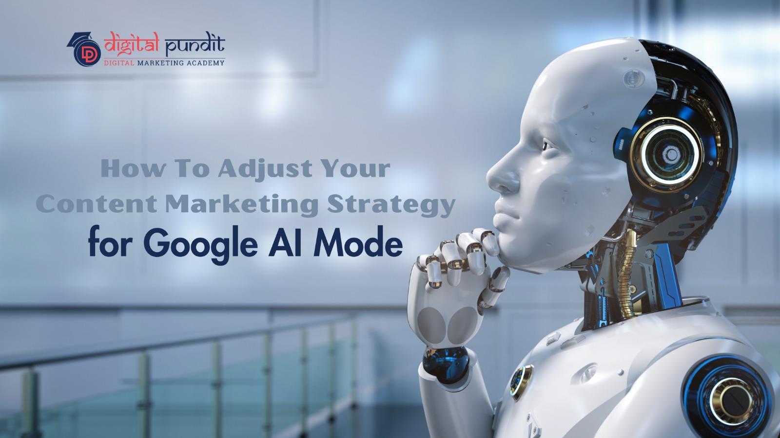 How To Adjust Your Content Marketing Strategy for Google’s AI Mode