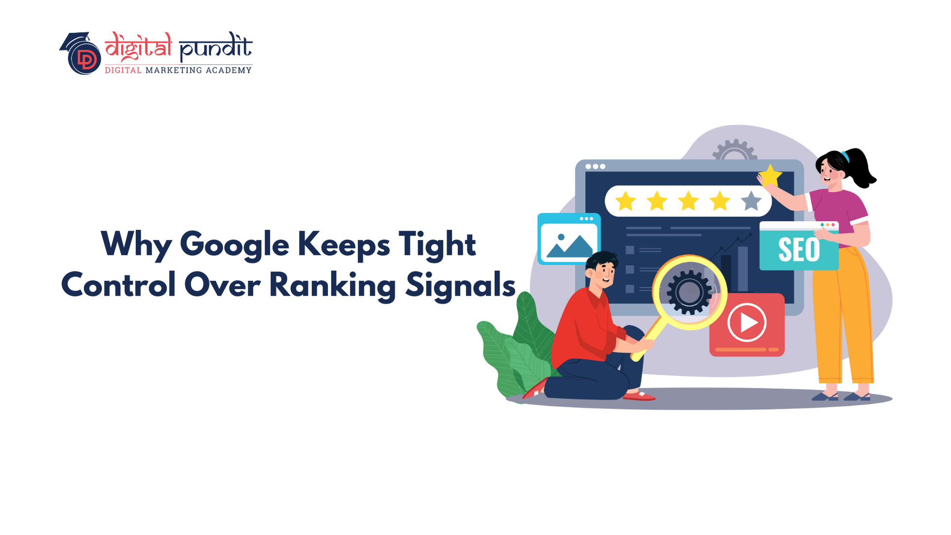 Why Google Keeps Tight Control Over Ranking Signals