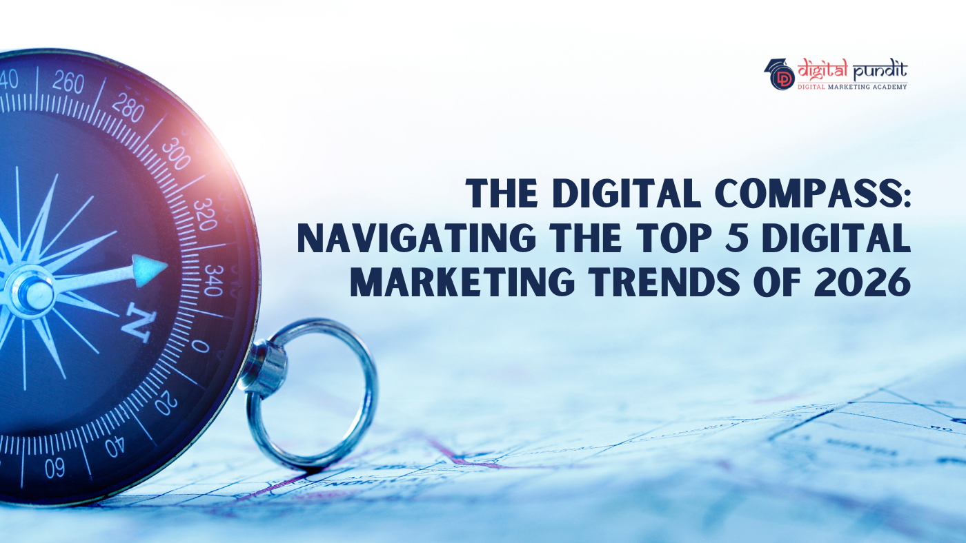 The Digital Compass: Navigating the Top 5 Digital Marketing Trends of 2026