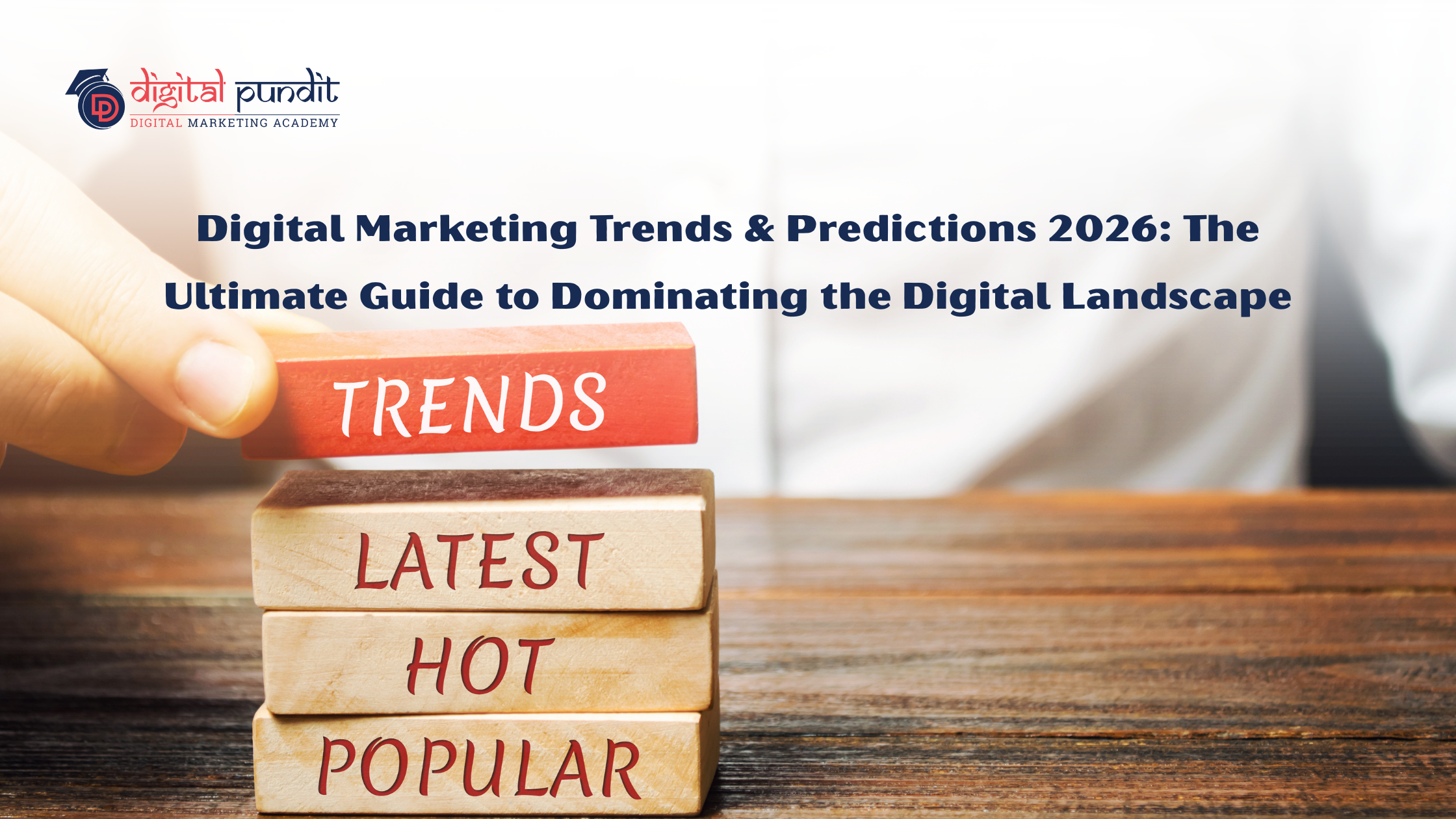 Digital Marketing Trends & Predictions 2026: The Ultimate Guide to Dominating the Digital Landscape