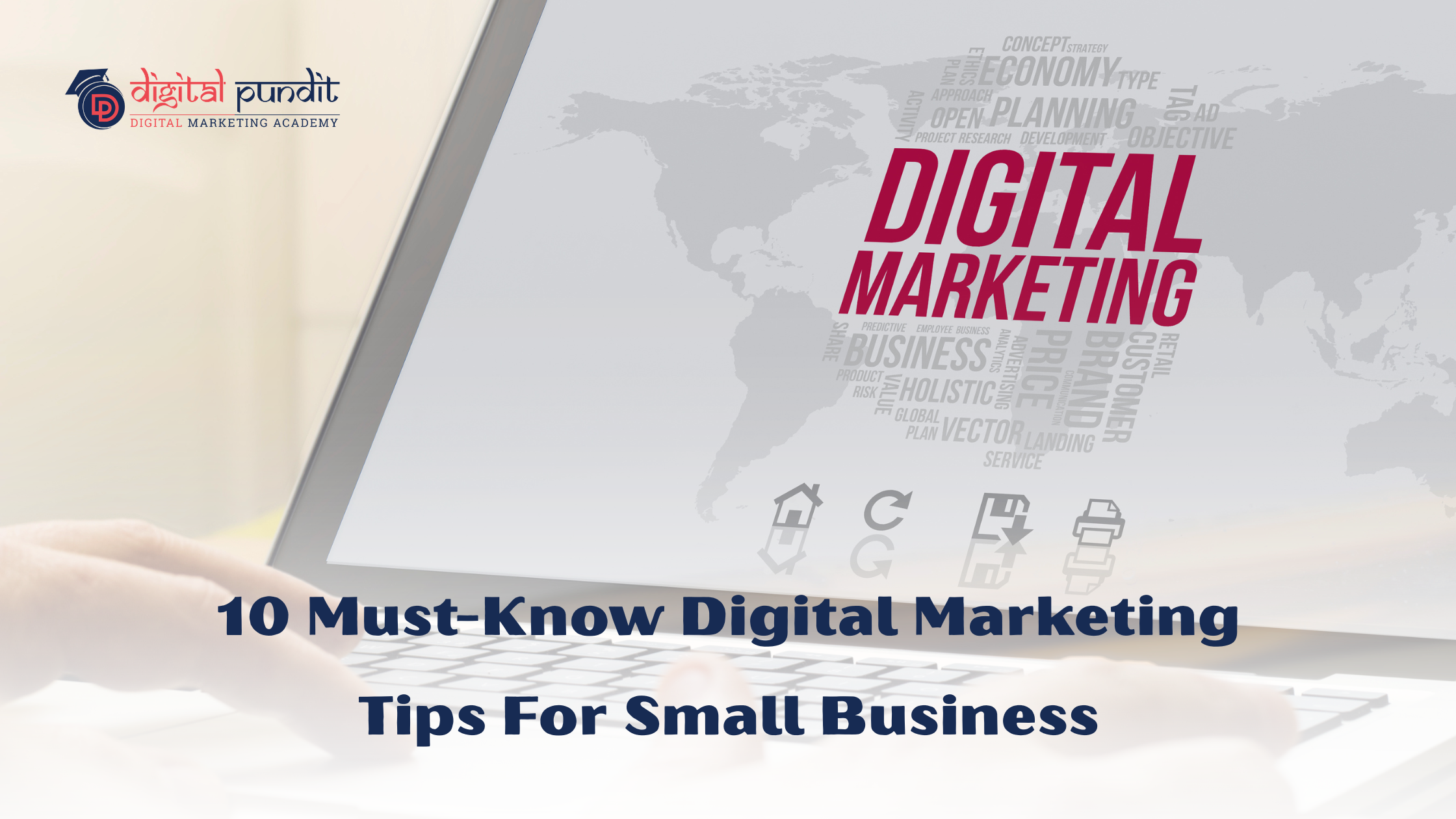 10 Must-Know Digital Marketing Tips For Small Business