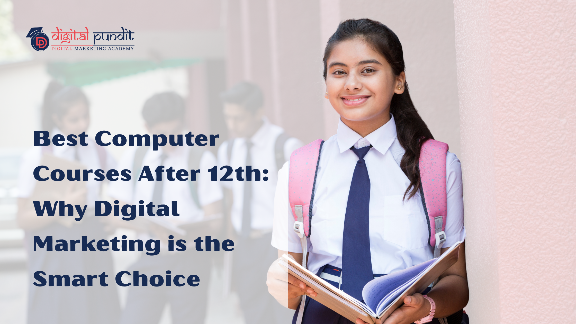 Best Computer Courses After 12th: Why Digital Marketing is the Smart Choice
